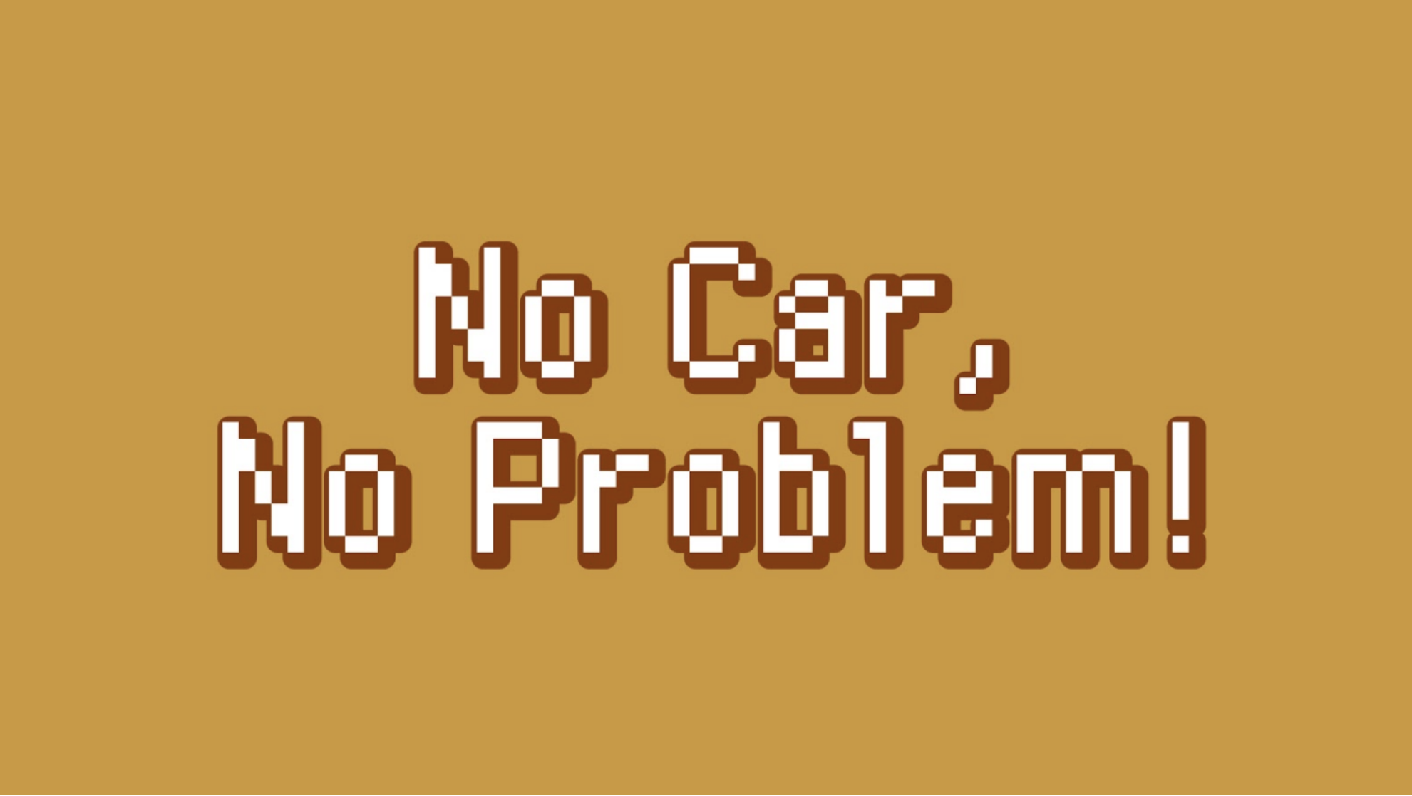 No Car No Problem Title Graphic